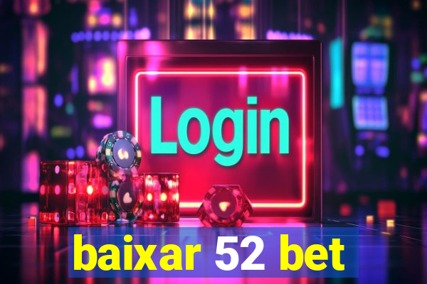 baixar 52 bet